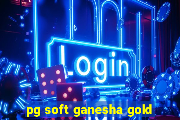 pg soft ganesha gold